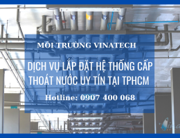 Hệ thống cấp thoát nước chất lượng, uy tín tại Vinatech