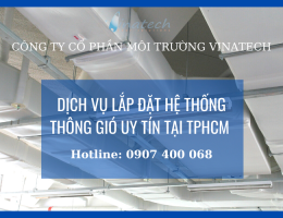Dịch vụ lắp đặt hệ thống thông gió chuyên nghiệp, đạt chuẩn quốc tế của Vinatech